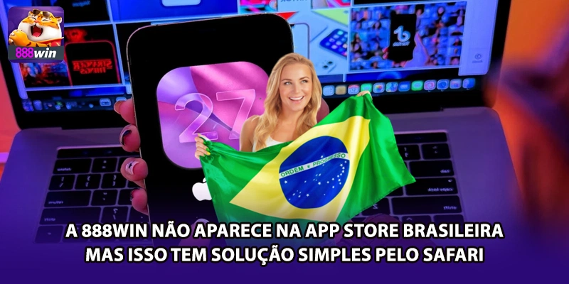 A 888win não aparece na App Store brasileira — mas isso tem solução simples pelo Safari