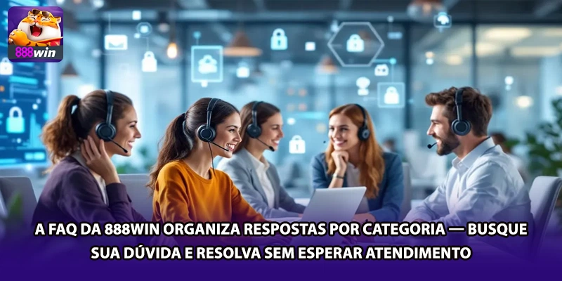 A FAQ da 888win organiza respostas por categoria — busque sua dúvida e resolva sem esperar atendimento