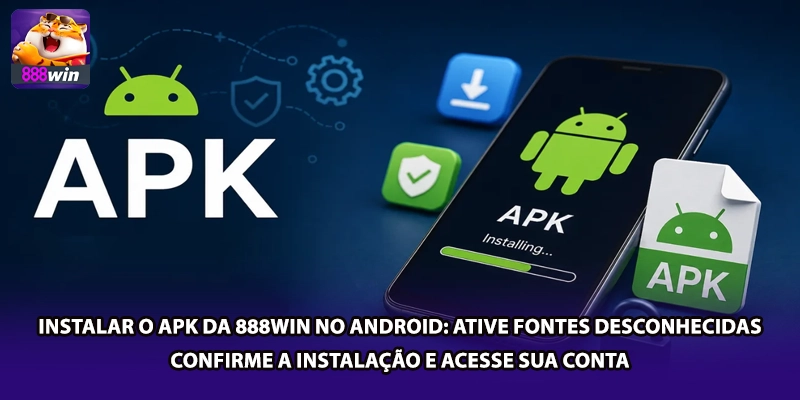 Instalar o APK da 888win no Android: ative fontes desconhecidas, confirme a instalação e acesse sua conta