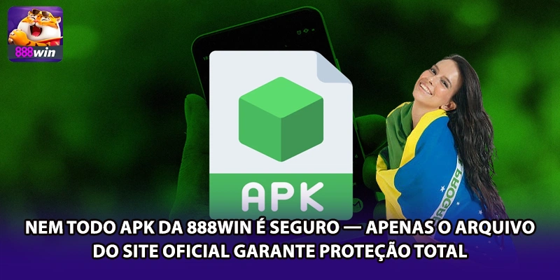 Nem todo APK da 888win é seguro — apenas o arquivo do site oficial garante proteção total