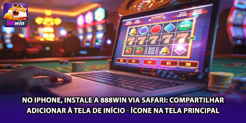 No iPhone, instale a 888win via Safari: compartilhar → Adicionar à Tela de Início → ícone na tela principal