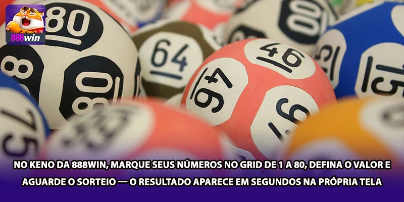 No Keno da 888win, marque seus números no grid de 1 a 80, defina o valor e aguarde o sorteio — o resultado aparece em segundos na própria tela
