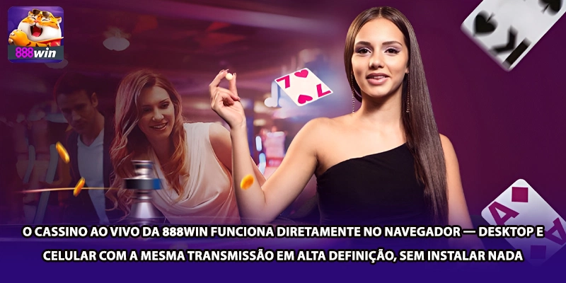 O cassino ao vivo da 888win funciona diretamente no navegador — desktop e celular com a mesma transmissão em alta definição, sem instalar nada