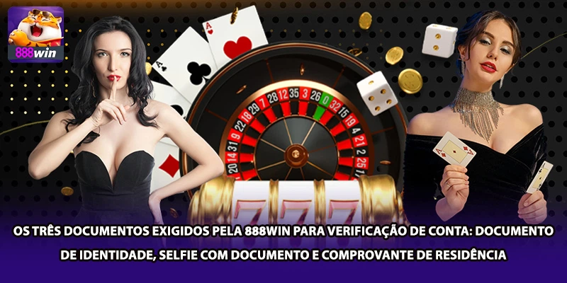Os três documentos exigidos pela 888win para verificação de conta: documento de identidade, selfie com documento e comprovante de residência