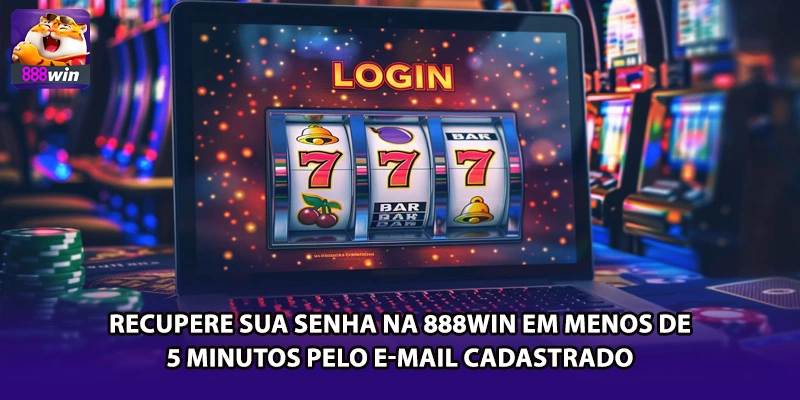Recupere sua senha na 888win em menos de 5 minutos pelo e-mail cadastrado